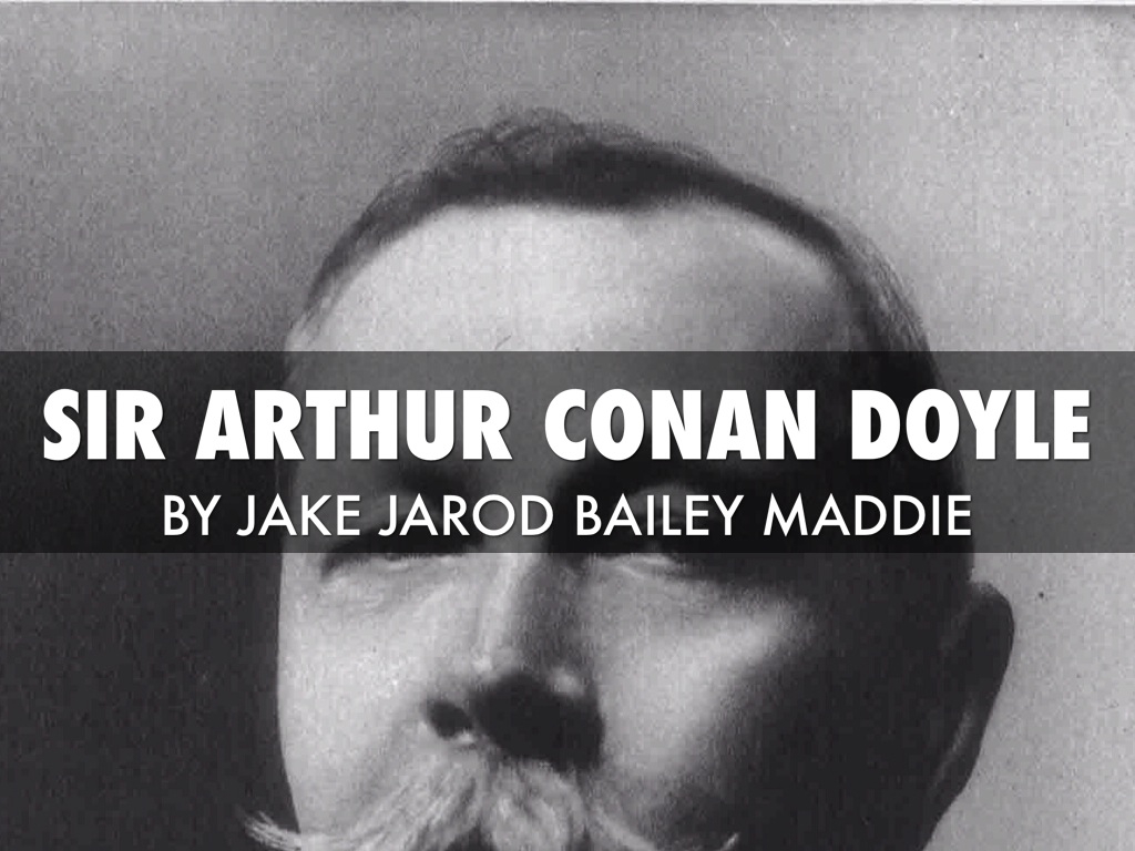 Sir Aurthor Conan Doyal