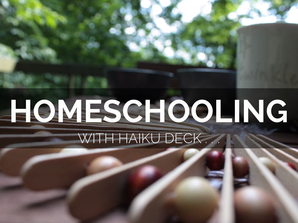Homeschooling With Haiku Deck