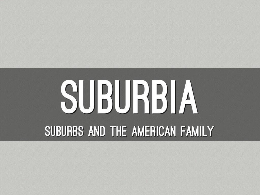 Copy of Suburbia