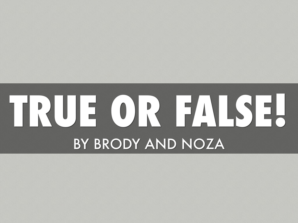 True Or False