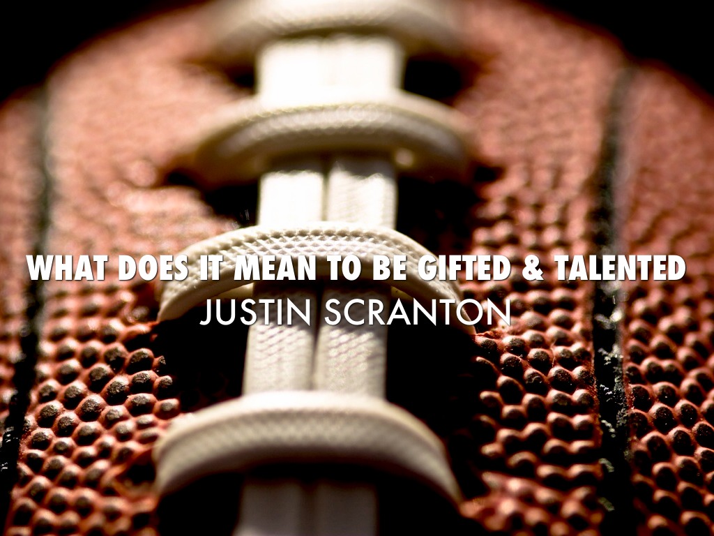 What Does It Mean To Be Gifted Talented By Justin