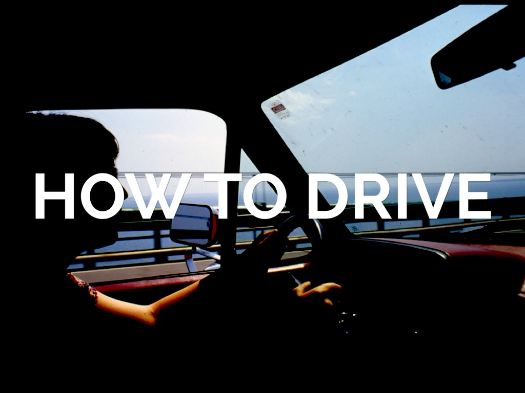 HOW TO DRIVE