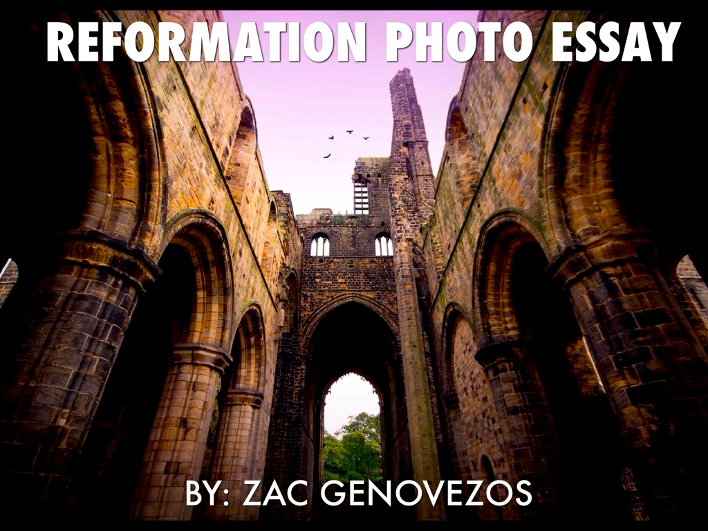 Reformation photo essay 