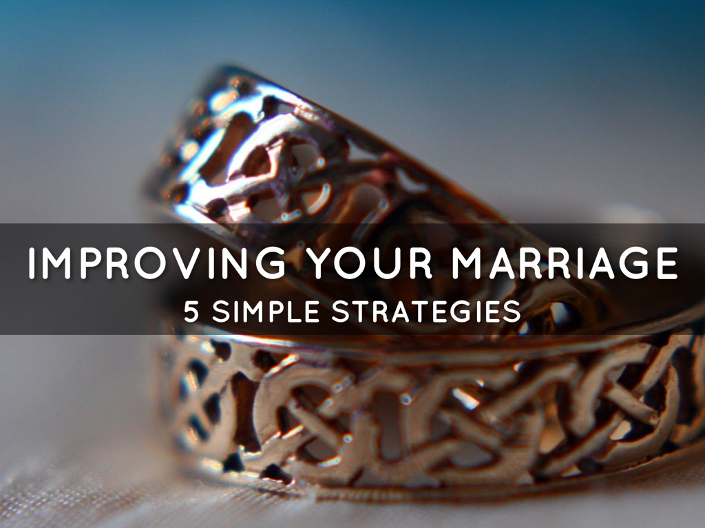 Five Strategies To Improve Your Marriage