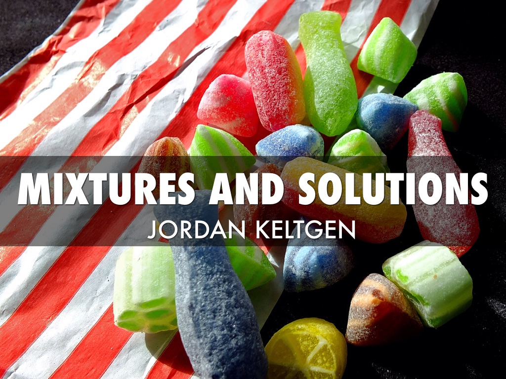 Mixtures And Solutions