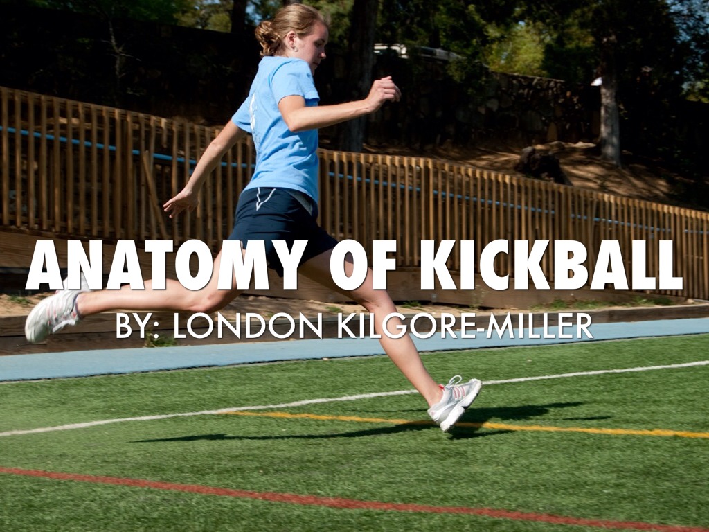 Anatomy Of Kickball by London KilgoreMiller