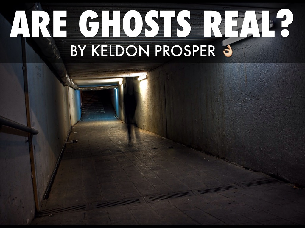 Are Ghosts Real?