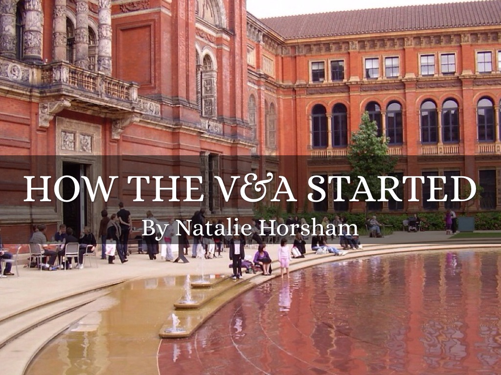 How The V&A Started 