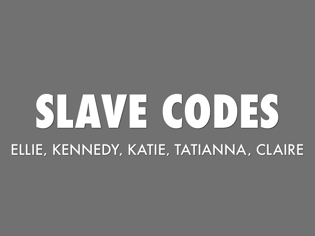 Slave Codes Period 1 by 31970