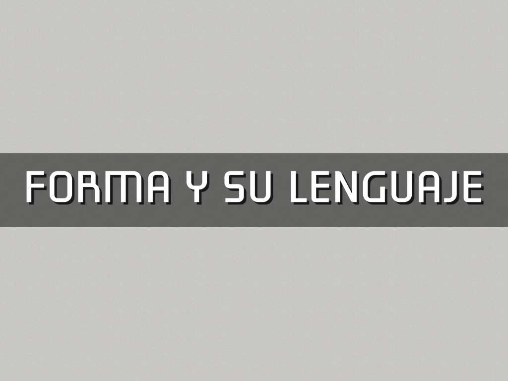 Forma Y Su Lenguaje