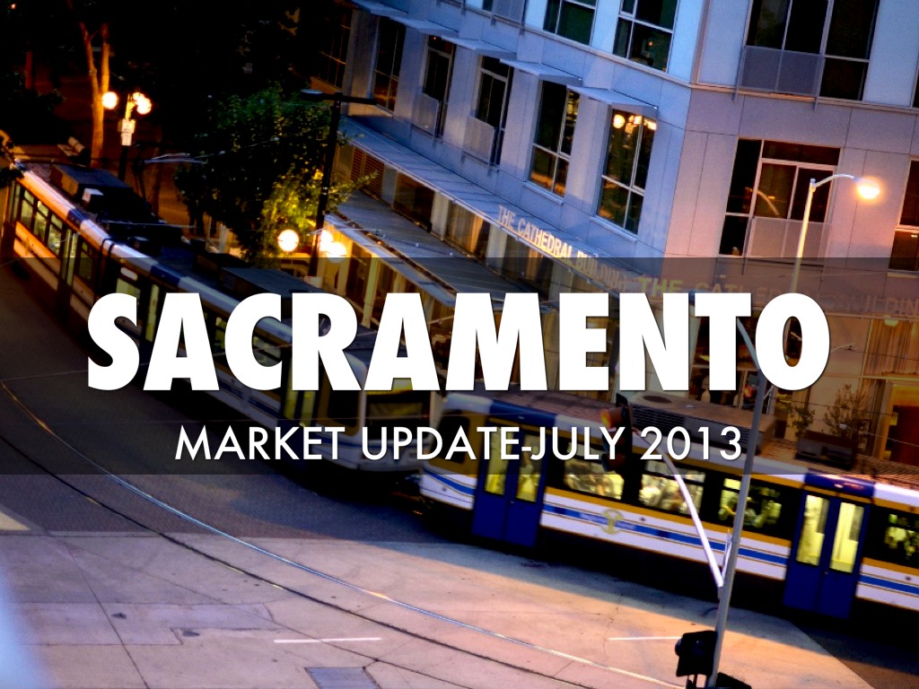 Sacramento Market Update July-2013