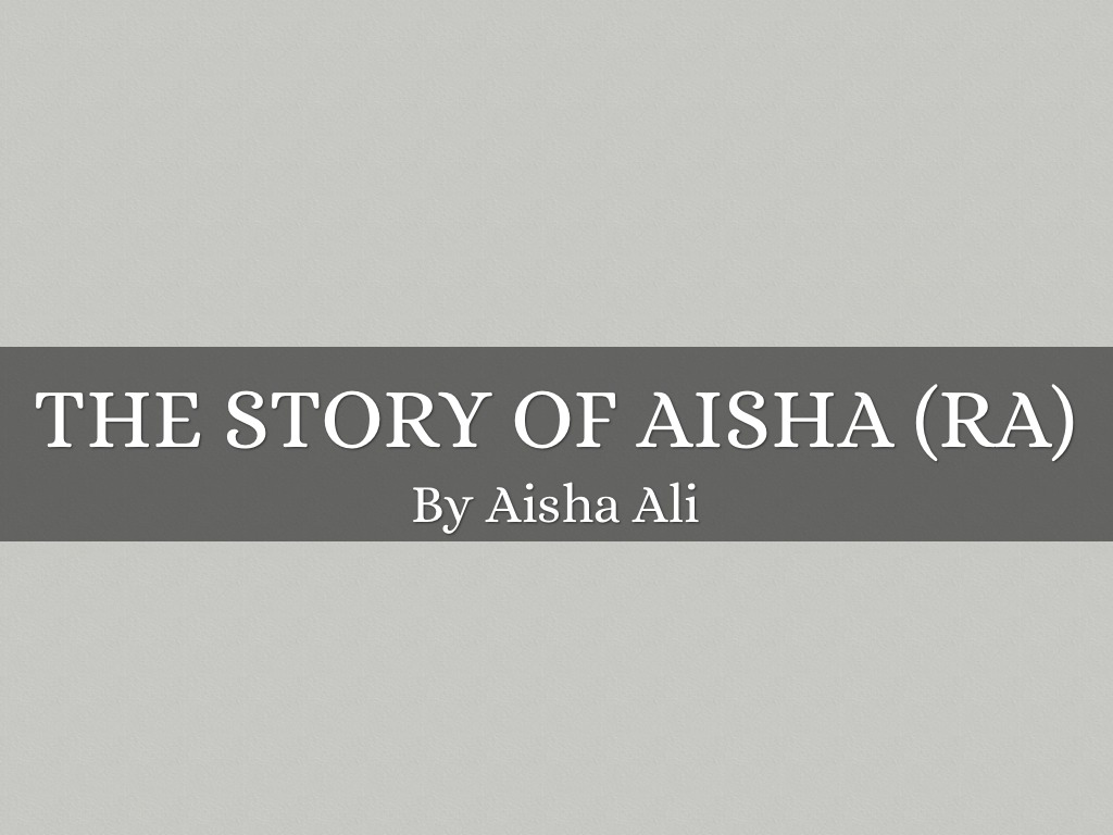 Story Of Aisha Ra By Aisha Alo Story Of Aisha Ra By Aisha Alo