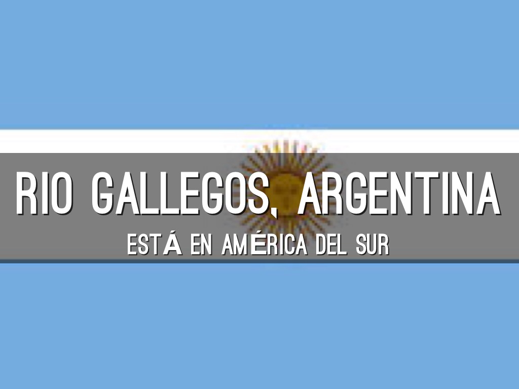 Río Gallegos - Country Project