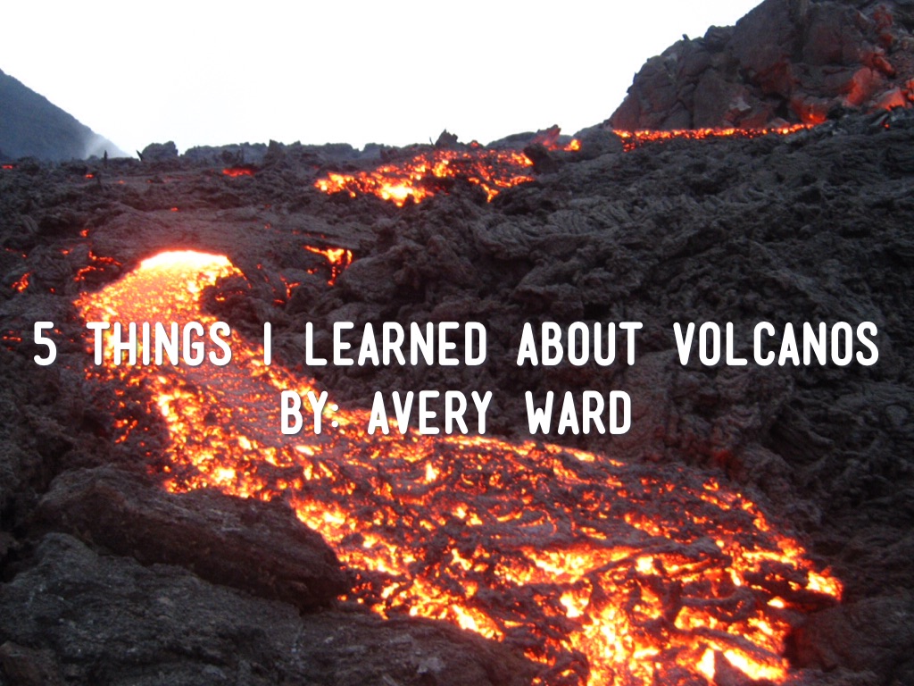 5 Things I Learned About Volcanos