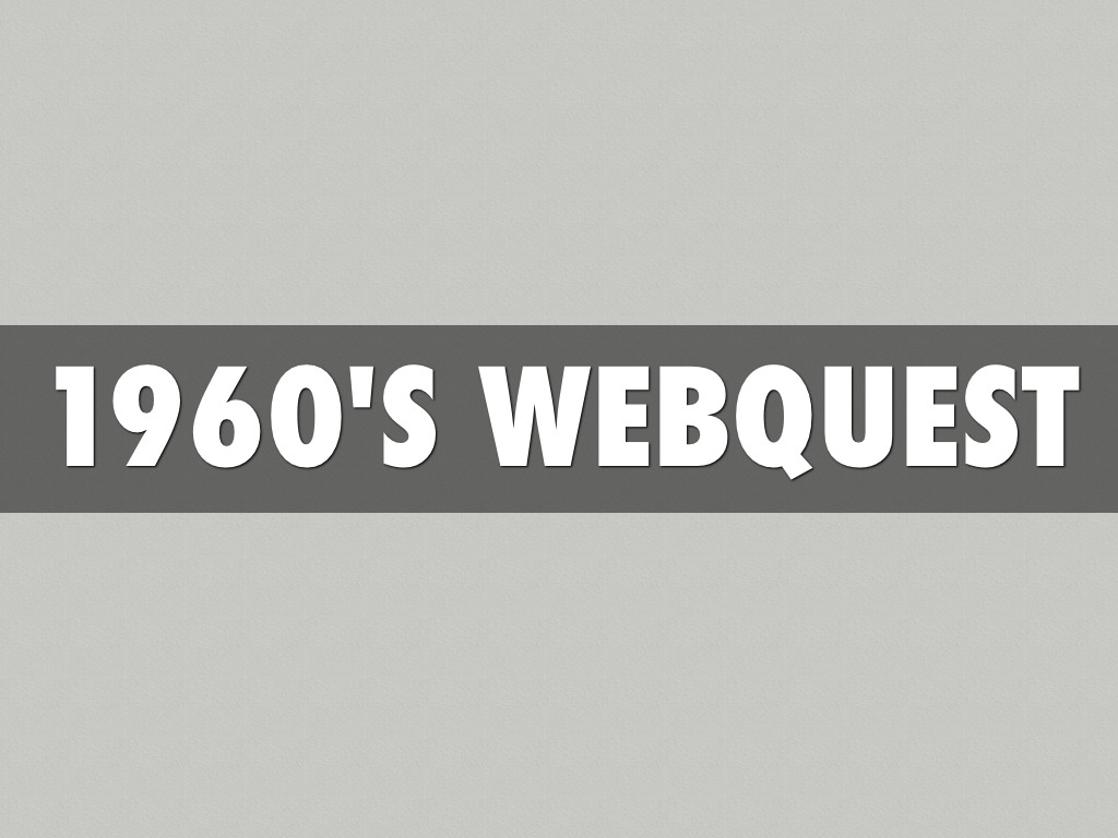 1960's Webquest