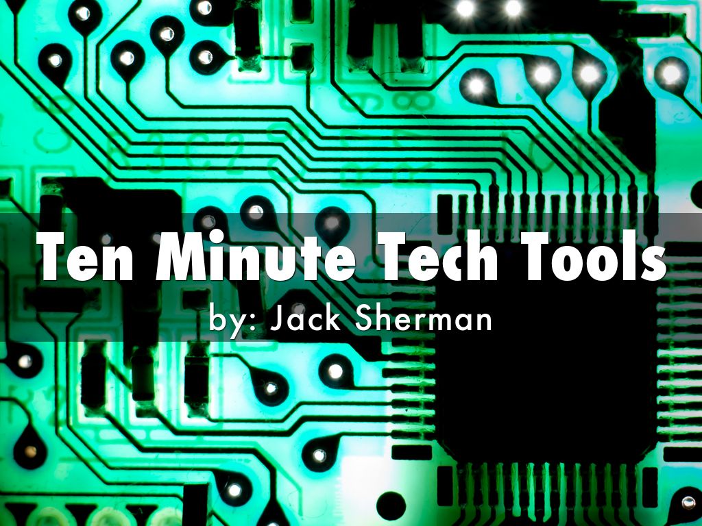 Ten Minute Tech Tools