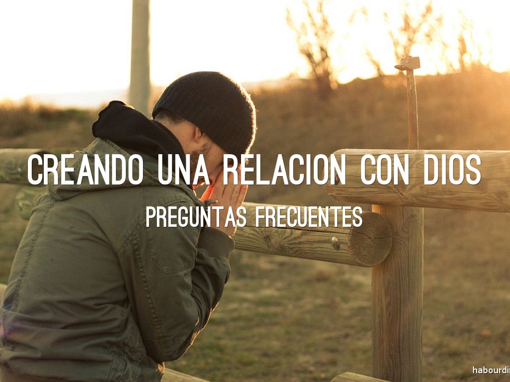 CREANDO UNA RELACION CON DIOS