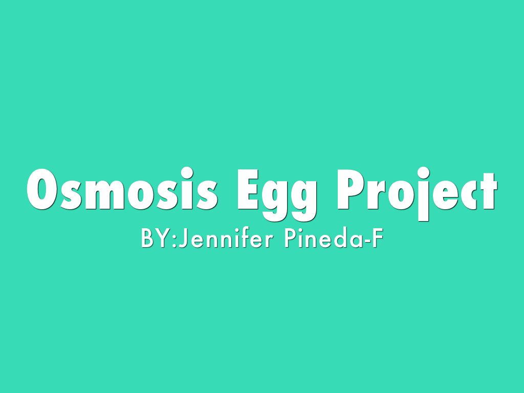 Copy of Osmosis Egg Project