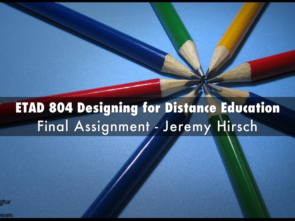 ETAD 804 Designing for Distance Education