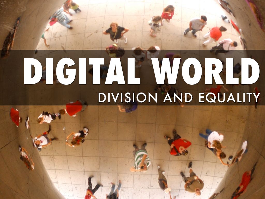 Digital divide and Digital Equality
