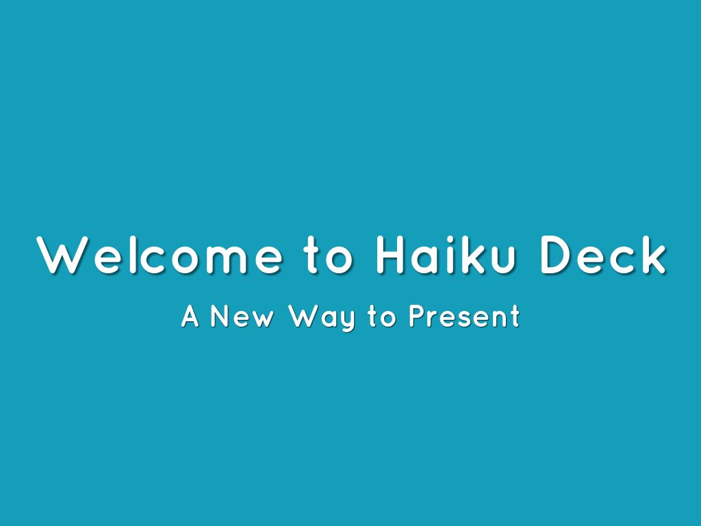 Welcome to Haiku Deck