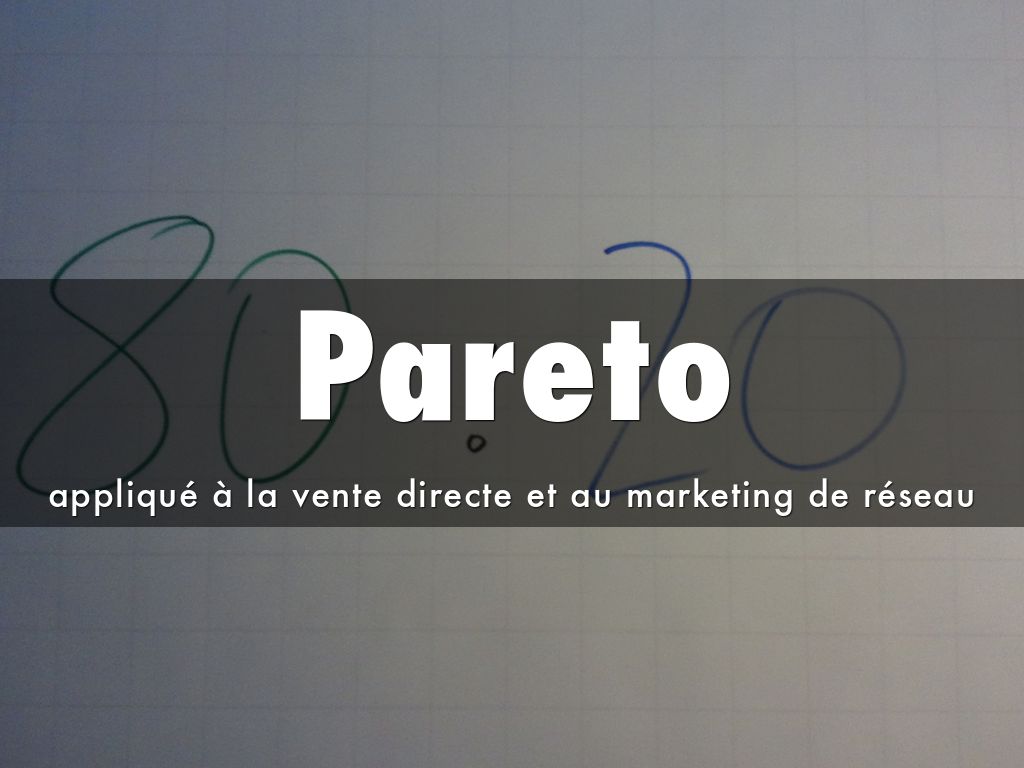 Les 20/80 appliqués à la Vente à Domicile et au MLM