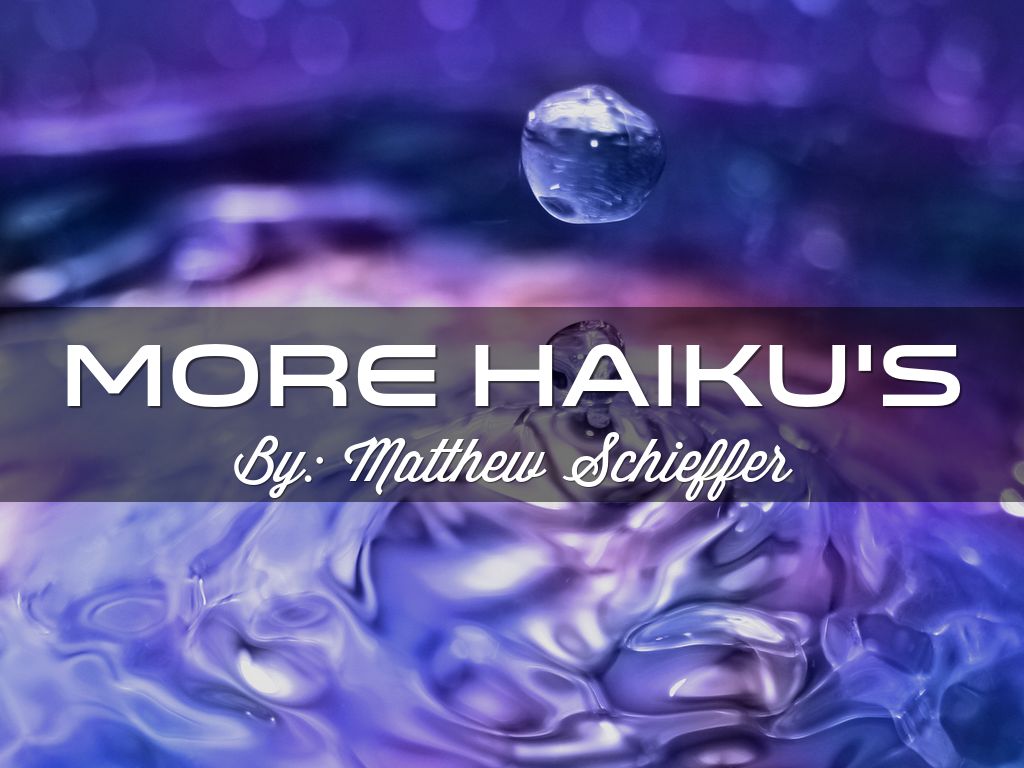 More Haiku's
