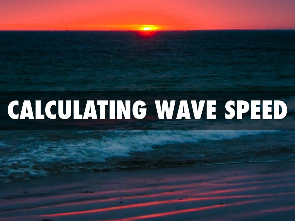 Wavelength=velocity/frequency