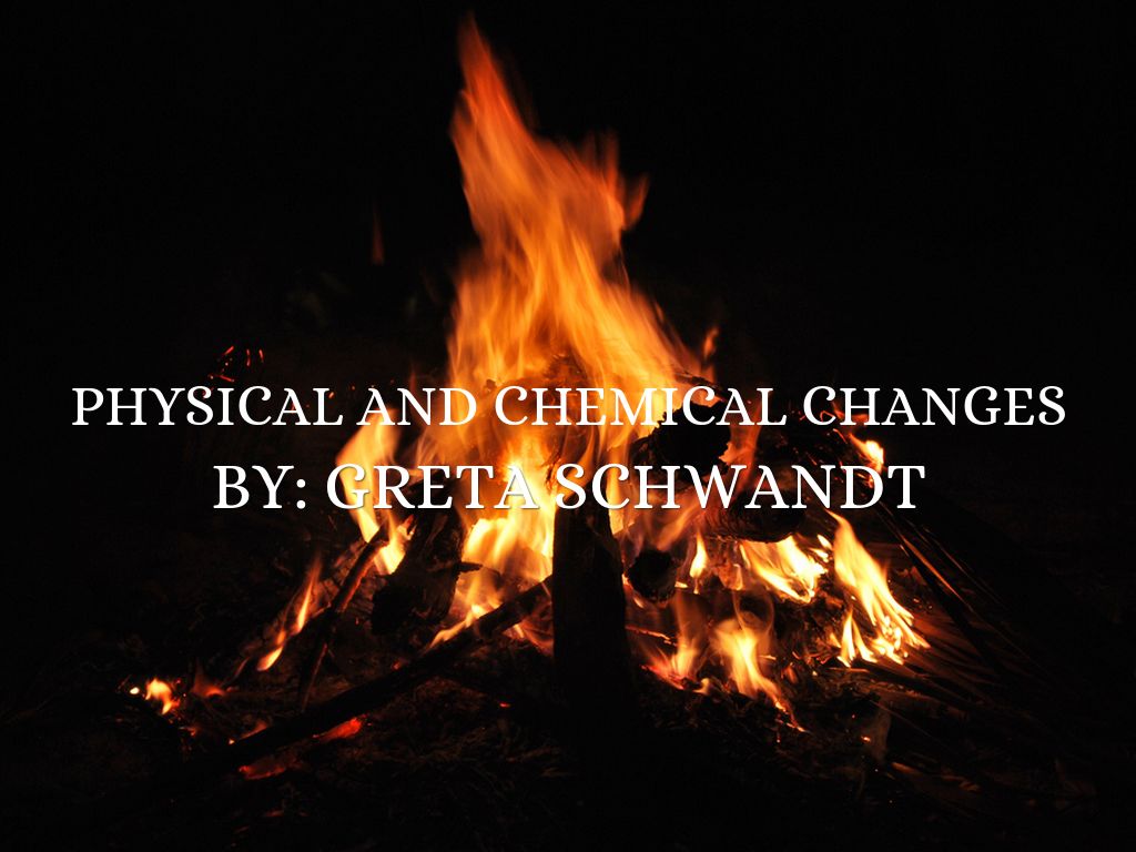 Physical and Chemical Changes