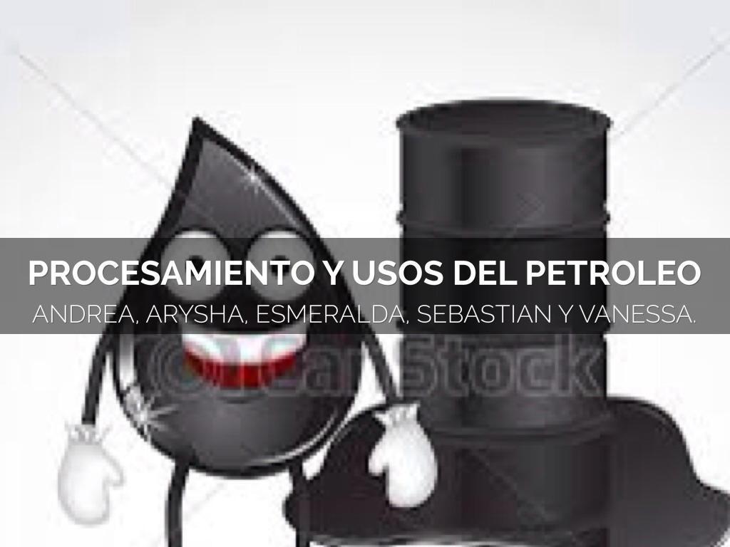 Procesamiento Y Usos Del Petroleo