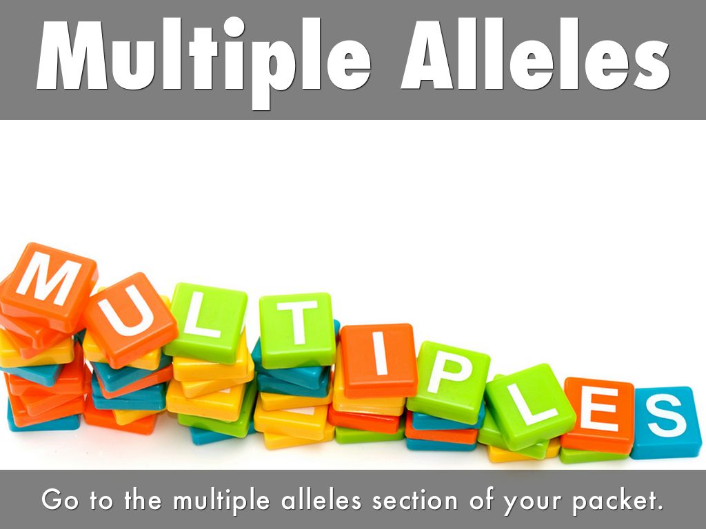 Multiple Alleles