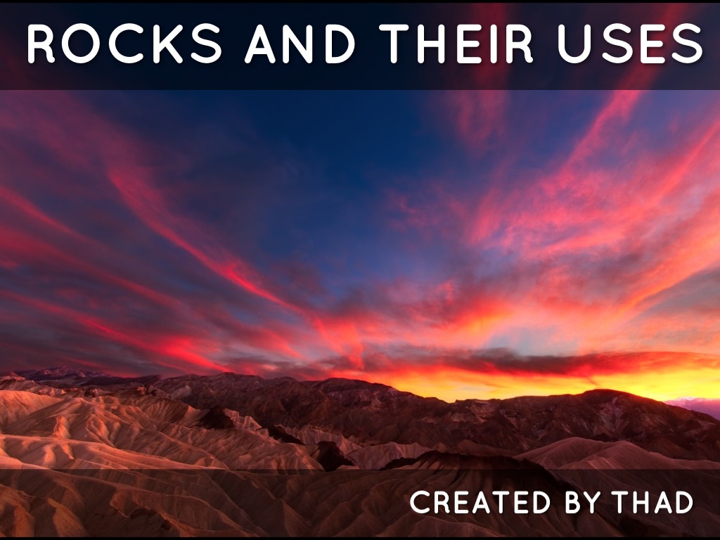 Rocks And Uses-Thad