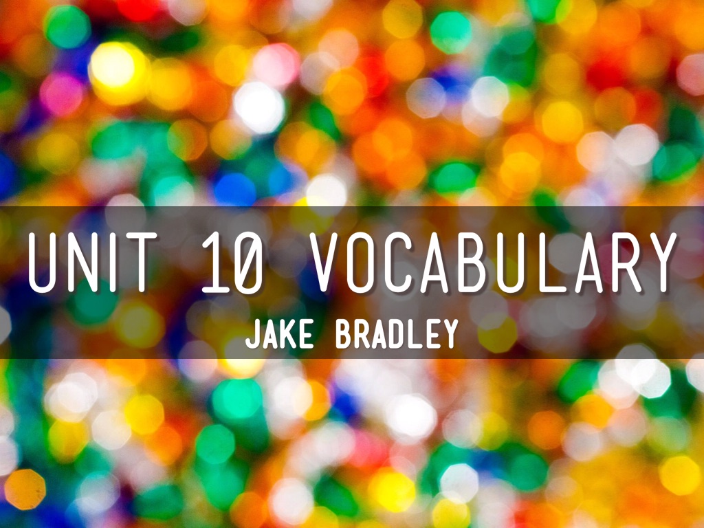 Unit 10 Vocabulary 