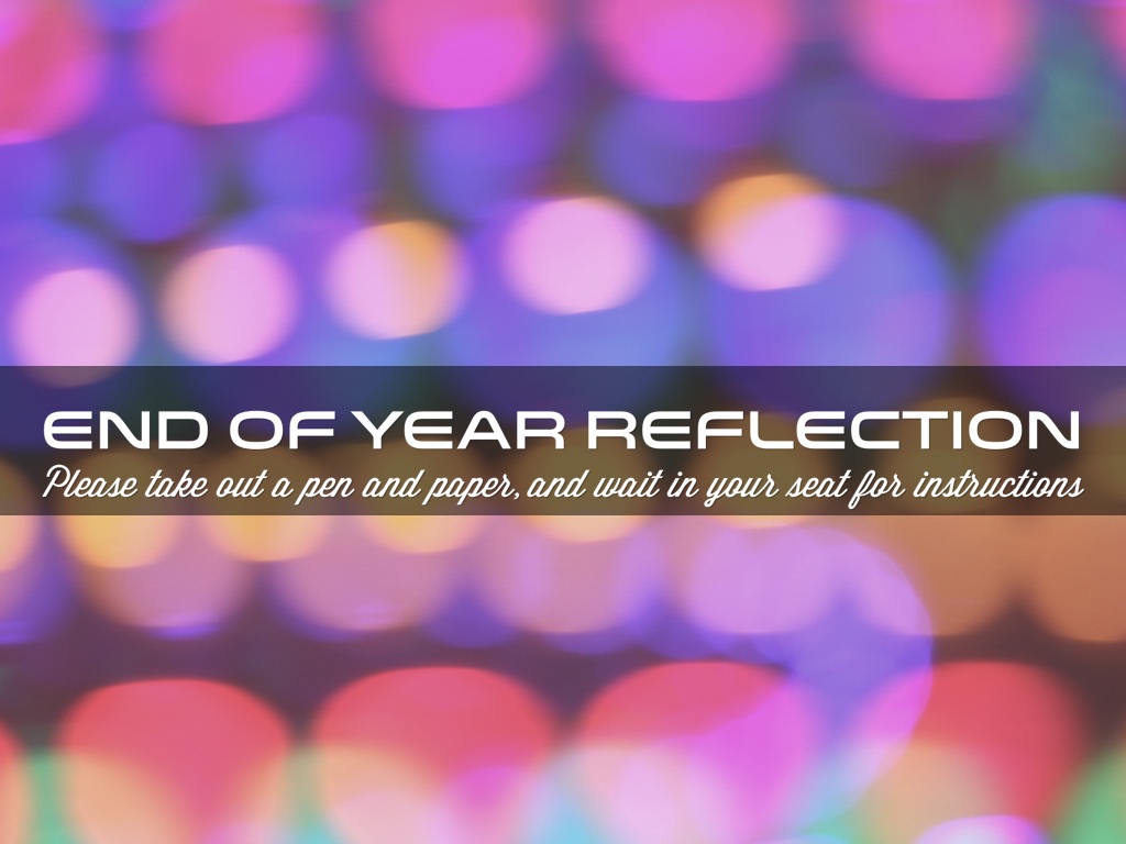 End Of Year Reflection