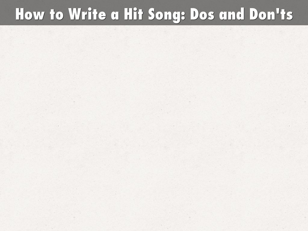 How to Write a Hit Song: Dos and Don'ts