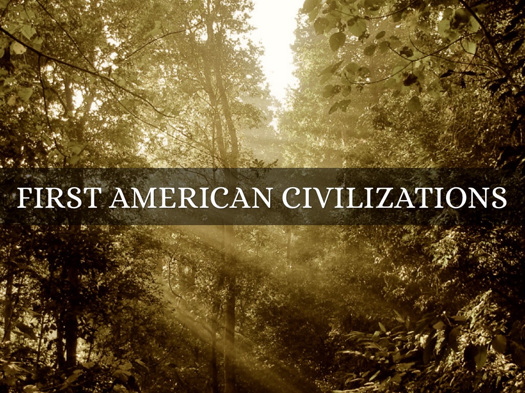 First American Civilizations 