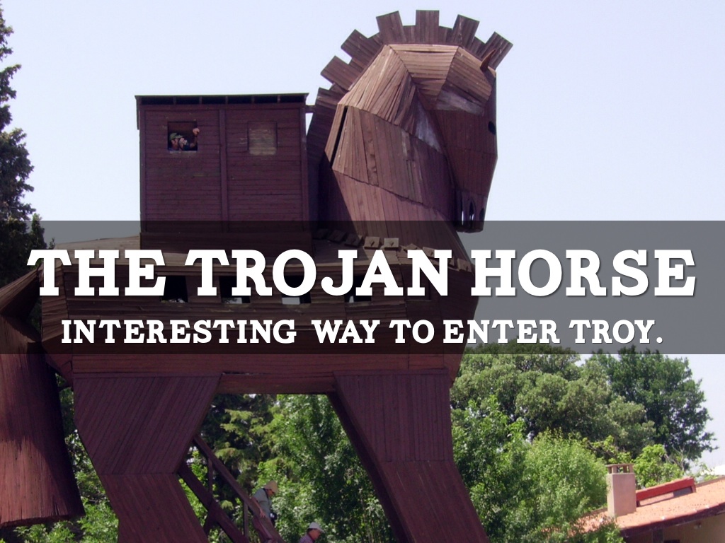 The Trojan Horse