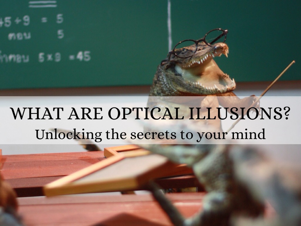 The Mysteries Of Optical Illusions