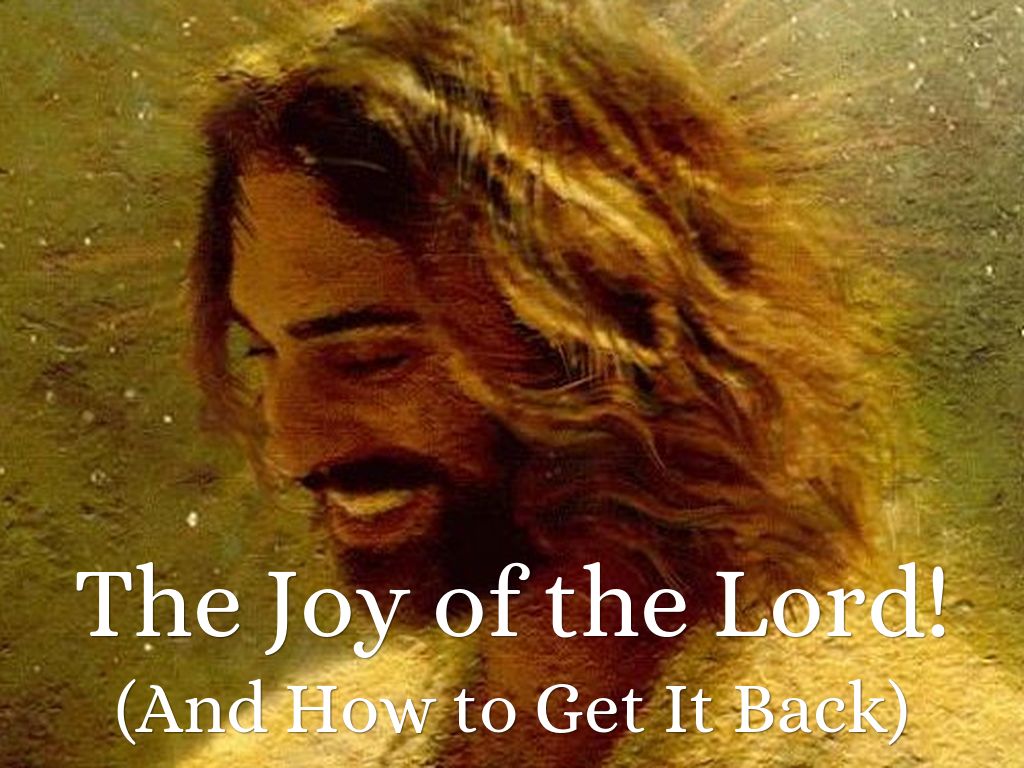 The Joy of the Lord!