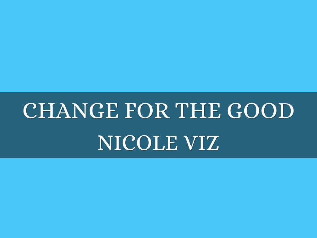 Change for the Good