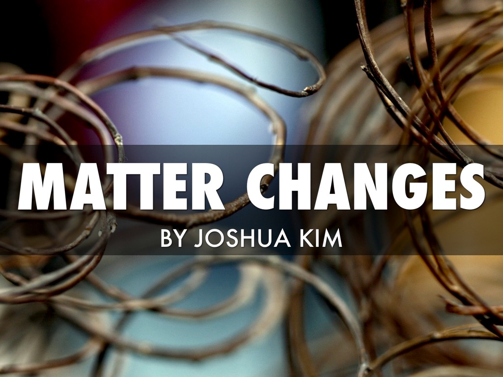 1_KimJoshua_MatterChangesReview