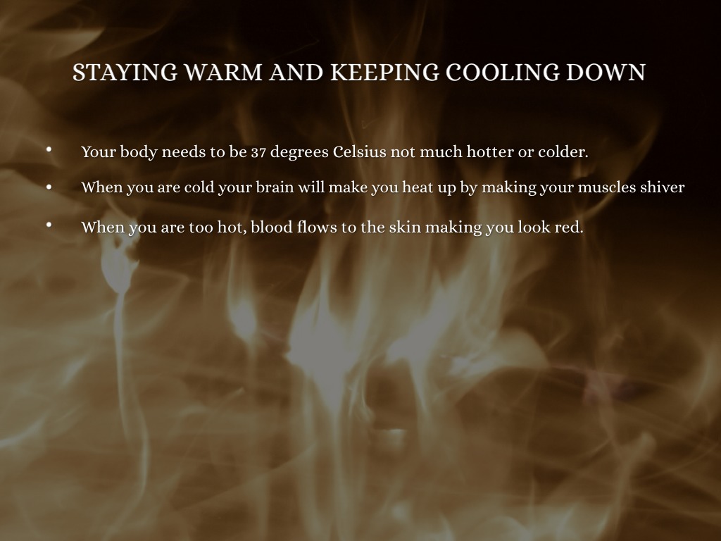 Keeping Warm And Cooling Down.