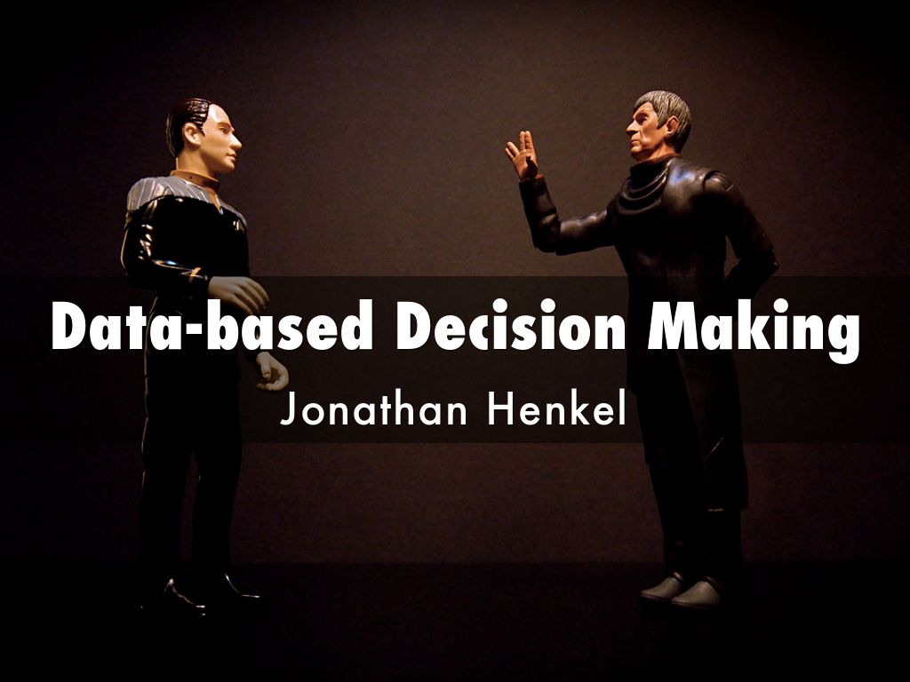 Data-based Decision Making