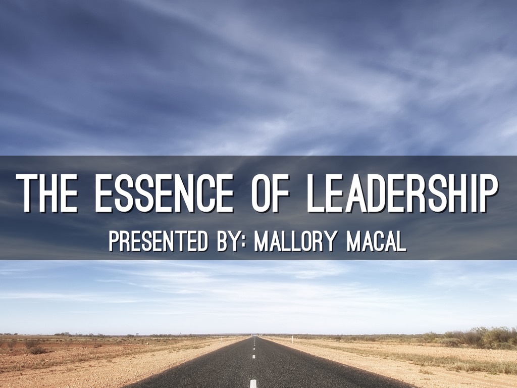The Essence Of Leadership