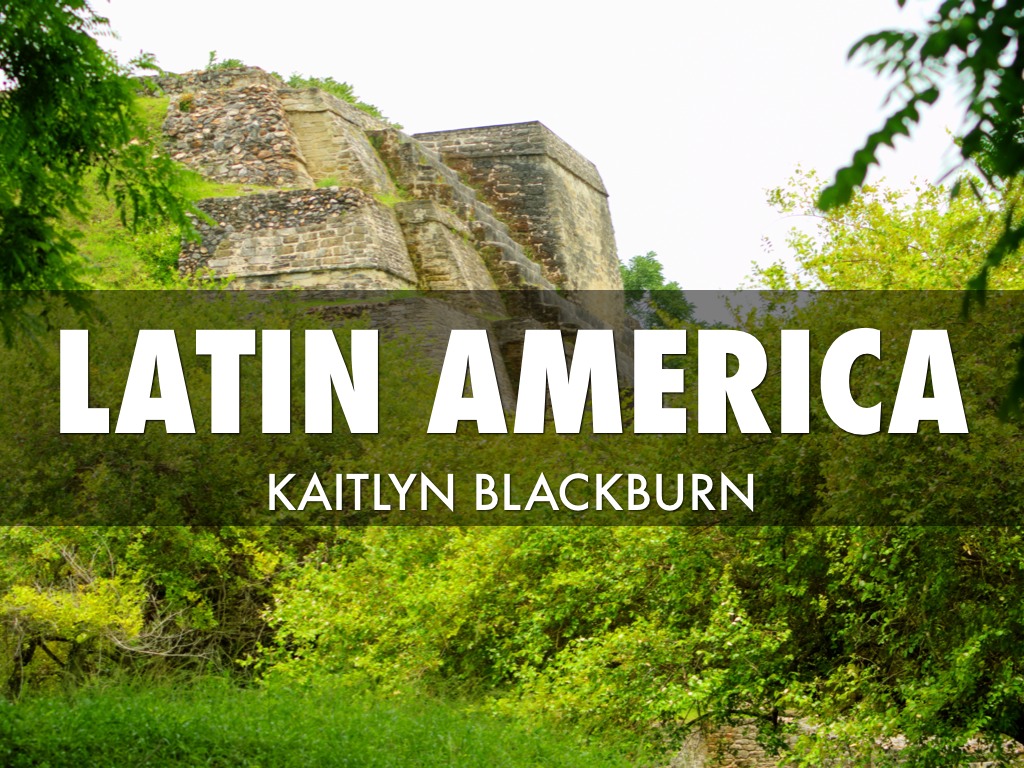 Latin America  Kaitlyn Blackburn 