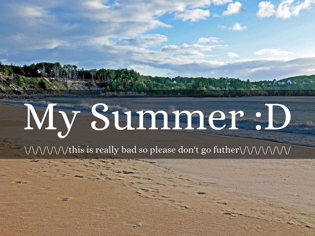 My summer :D
