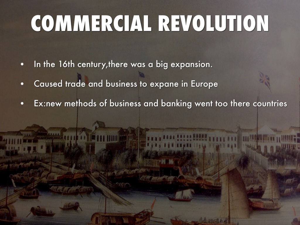 the commercial revolution Looking for industrial revolution find out information about industrial revolution term usually applied to the social and economic changes that mark the transition from a stable agricultural and commercial society to a modern industrial. the commercial revolution Looking for industrial revolution find out information about industrial revolution term usually applied to the social and economic changes that mark the transition from a stable agricultural and commercial society to a modern industrial.