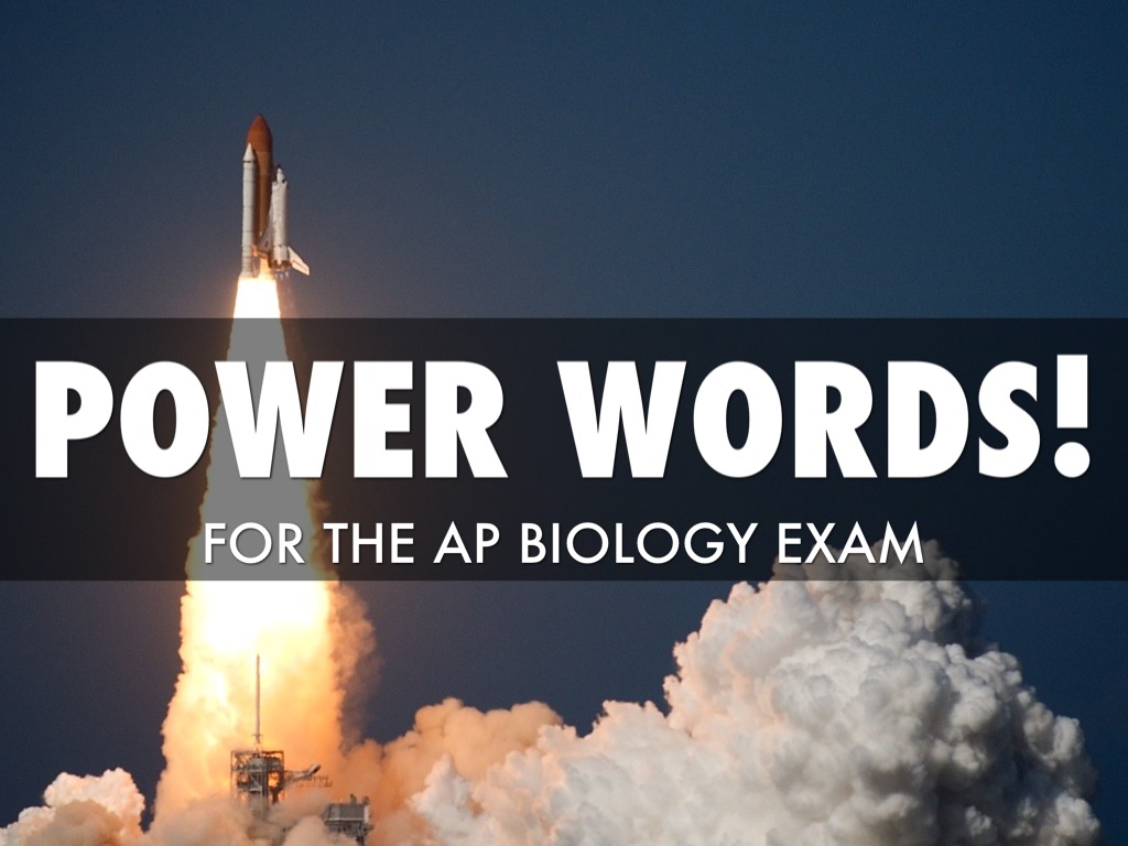 AP BIOLOGY EXAM POWER WORDS