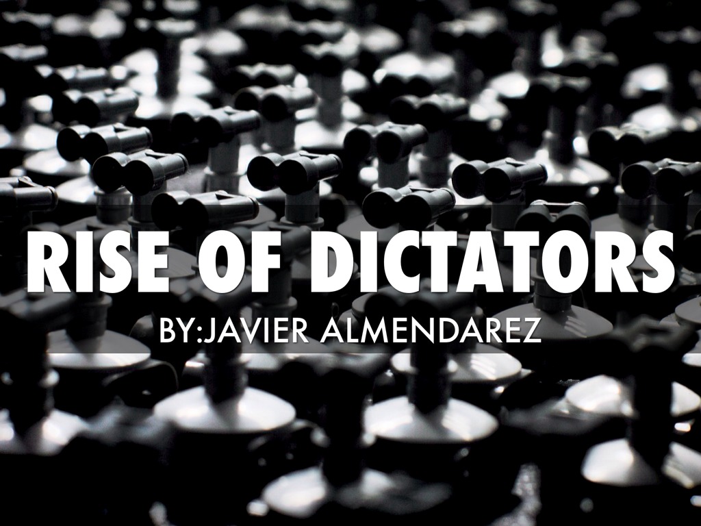 Rise Of Dictators