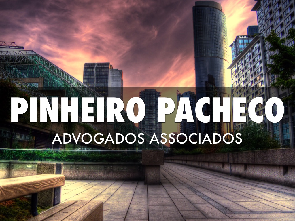 Apresentação Pinheiro Pacheco Advogados Associados